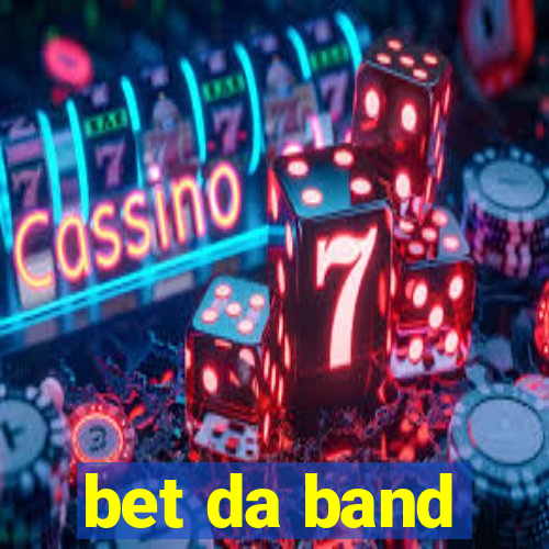 bet da band